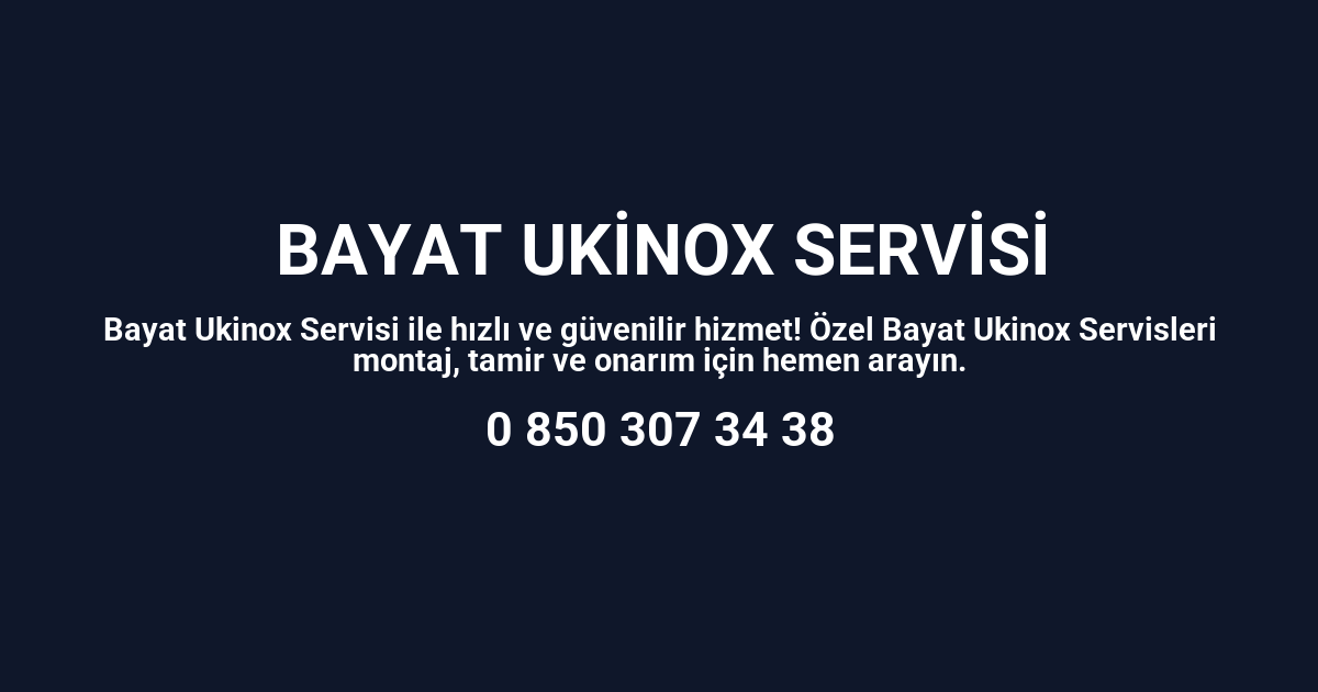 Bayat Ukinox Servisi